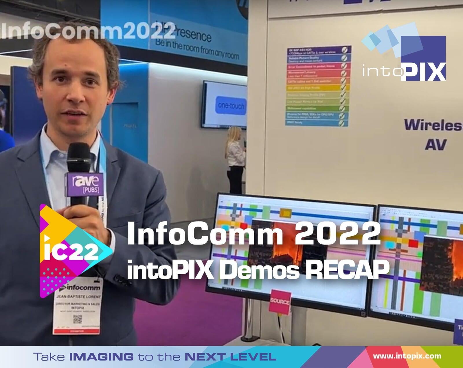 The recap of what intoPIX presented and awarded at Infocomm 2022!